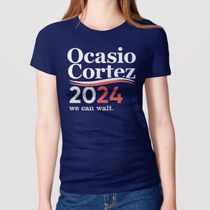 Alexandria Ocasio-Cortez Shirt, Funny AOC T Shirt, Women Ocasio Cortez 2024 tshirt, liberal shirts, democrat Cortez for president, BootsTees image 5