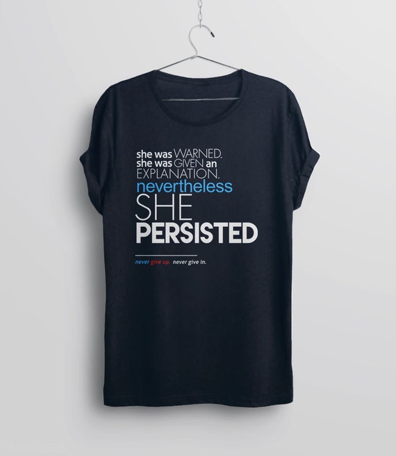 Nevertheless She Persisted Funny Feminist Graphic T Shirt Nevertheless She Persisted Funny Feminist Graphic T Shirt