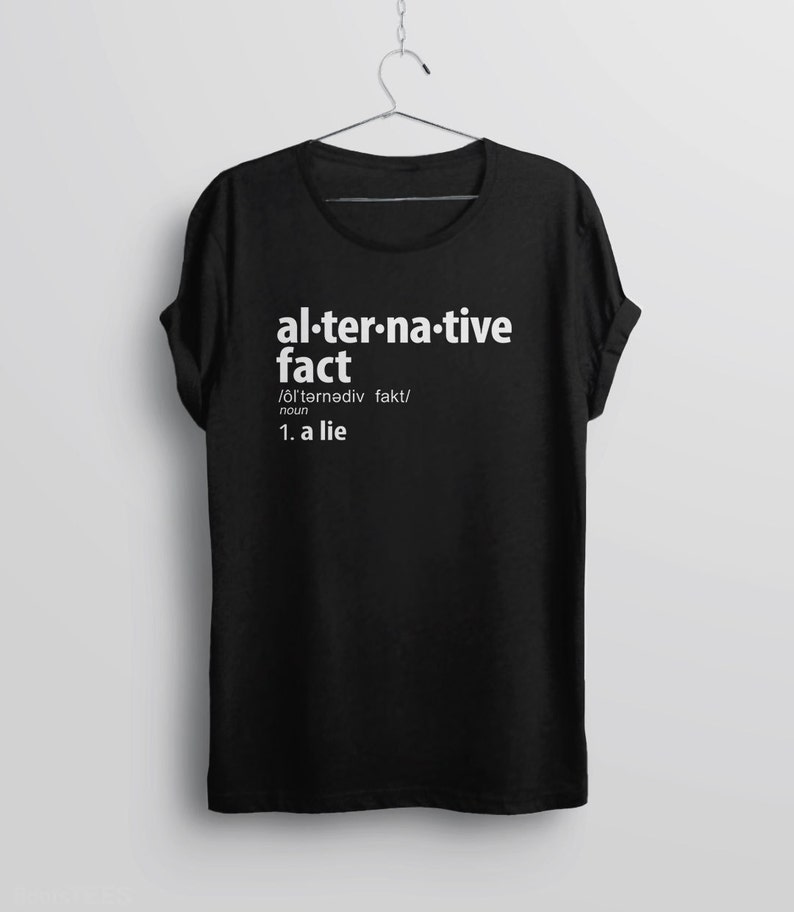 Alternative Facts Shirt, anti trump shirt, feminist t-shirt, not my president, funny shirt, alternative facts are lies tshirt, definition image 2