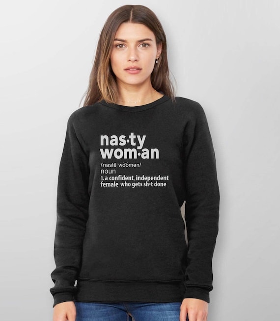 Nasty Woman Definition Sweatshirt, sweat-shirt féministe, sweat à capuche  femme méchante, chemise féministe, cadeau féministe pour femmes, sweat-shirt  femme méchante - Etsy France