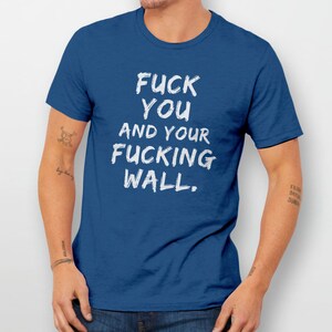 Camiseta anti-Trump, camiseta pró-imigração, camiseta "Foda-se Trump", camiseta "impeachment trump", camiseta de protesto contra imigrantes, foda-se você e seu muro de merda imagem 8