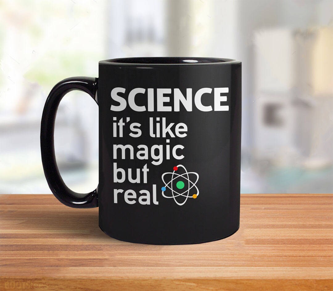 Science It's Like Magic but Real Mug, Funny Science Gift, Science