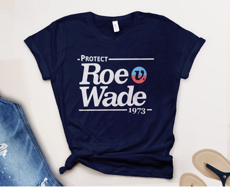 Protect Roe V Wade Shirt for Women's Rights Pro Choice Etsy