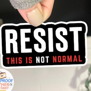 Pegatina "Resist This is Not Normal", vinilo IMPERMEABLE, pegatinas de Resist, calcomanía anti Trump, pegatinas con cita liberal, derechos de las mujeres demócratas LGBT