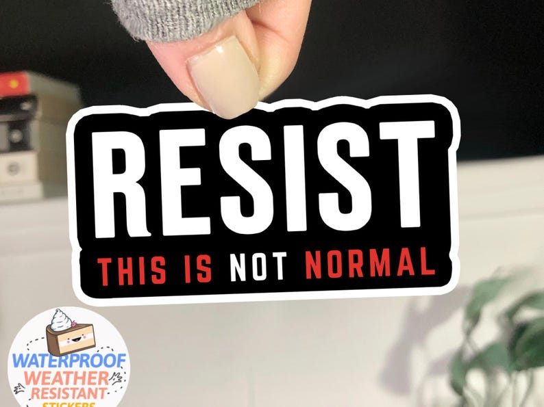 Resist This is Not Normal Sticker: Waterproof Vinyl Decal - Etsy