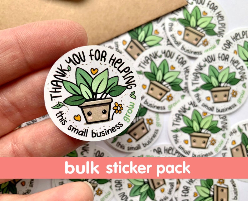 May include: A bulk sticker pack with a white background and green plant illustrations. Each sticker says "Thank you for helping this small business grow".