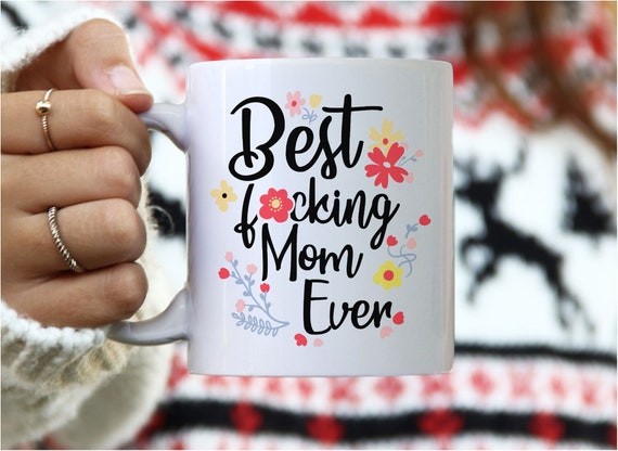 Best Mom Ever Mug Funny Gift for Mom Mug With Saying 