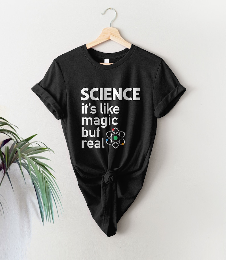 Funny Science Shirt for women men kids, nerdy scientist gift for science teacher tshirt, liberal tee, It's Like Magic But Real, BootsTees 画像 5