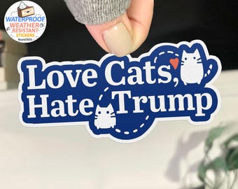 Liebe Katzen hassen Trump Aufkleber, kinderlose Katzenlady Aufkleber, lustige Anti-Trumpf Aufkleber Abstimmung Kamala Harris Präsidentin 2024 Wahl WASSERDICHTES Vinyl