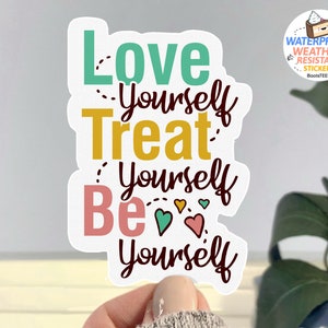 Love Yourself Treat Yourself Be Yourself Pegatina para mujeres, pegatina de cita positiva, pegatina de cita de autocuidado portátil, calcomanía de botella de agua de vinilo