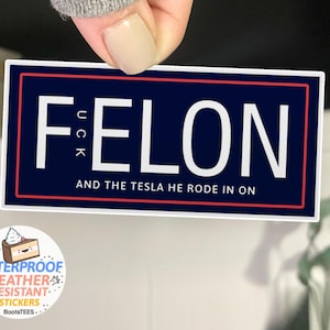 Pegatina anti Elon Musk, vinilo IMPERMEABLE, pegatinas de F Elon, calcomanía anti Trump, pegatinas con cita liberal, derechos de las mujeres demócratas LGBT BootsTees