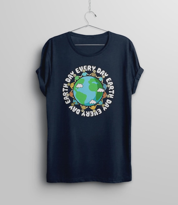 Earth Day Every Day Cute Environmental T-Shirt Earth Day Every Day Cute Environmental T-Shirt