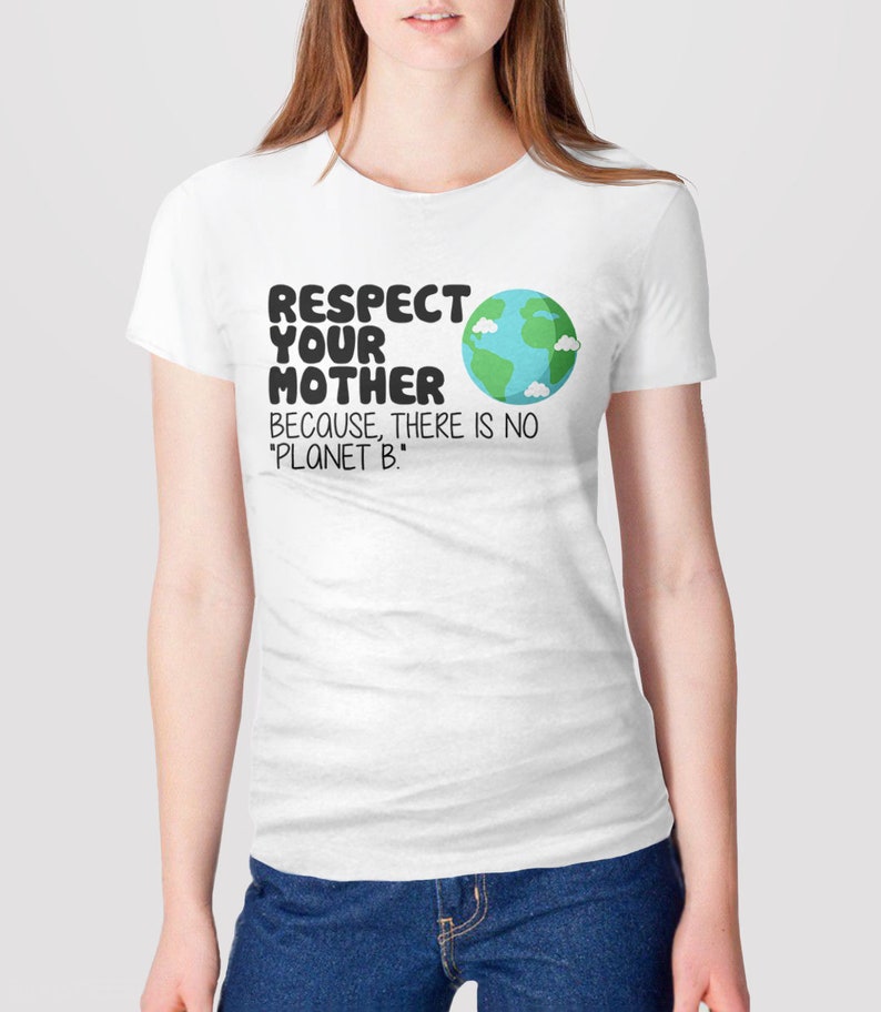 Earth Day T Shirt Respect Your Mother Earth Shirt Earth Day Etsy