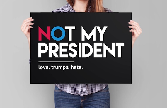 Not My President Sign, Anti-Trump Sign, PRINTABLE Protest Sign, Anti Trump Poster, women's march poster instant download, love trumps hate