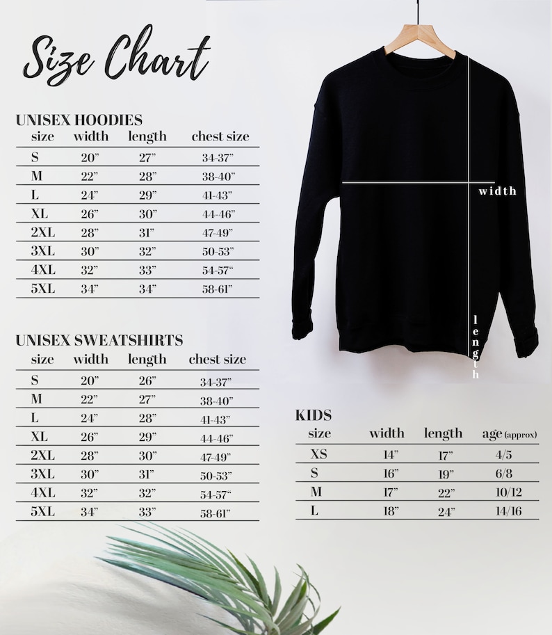May include: Size chart for unisex hoodies and sweatshirts, and kids sizes. The chart shows measurements in inches for width, length, and chest size. The chart also includes age approximations for kids sizes.