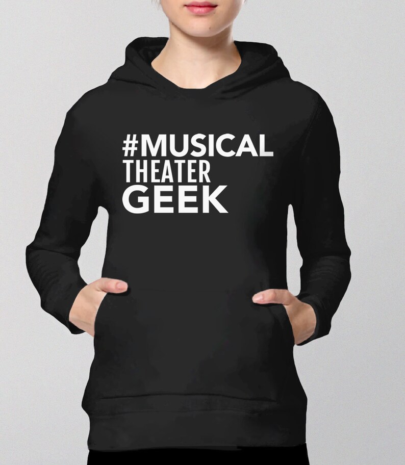 Musical Theater Hoodie or Sweatshirt for Adults Broadway Fan Etsy