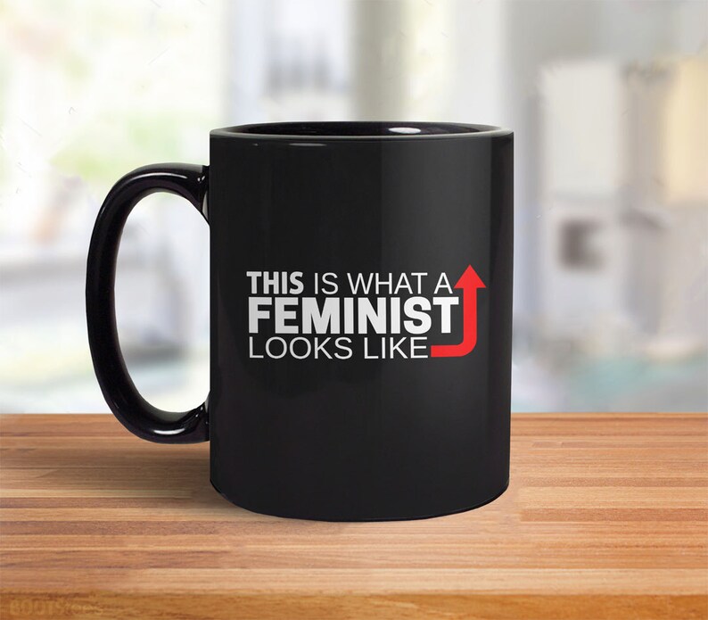 Esto es lo que parece una taza feminista / taza de café feminista para mujeres u hombres, taza de cita feminista, regalo feminista para mujeres taza de café, taza imagen 1