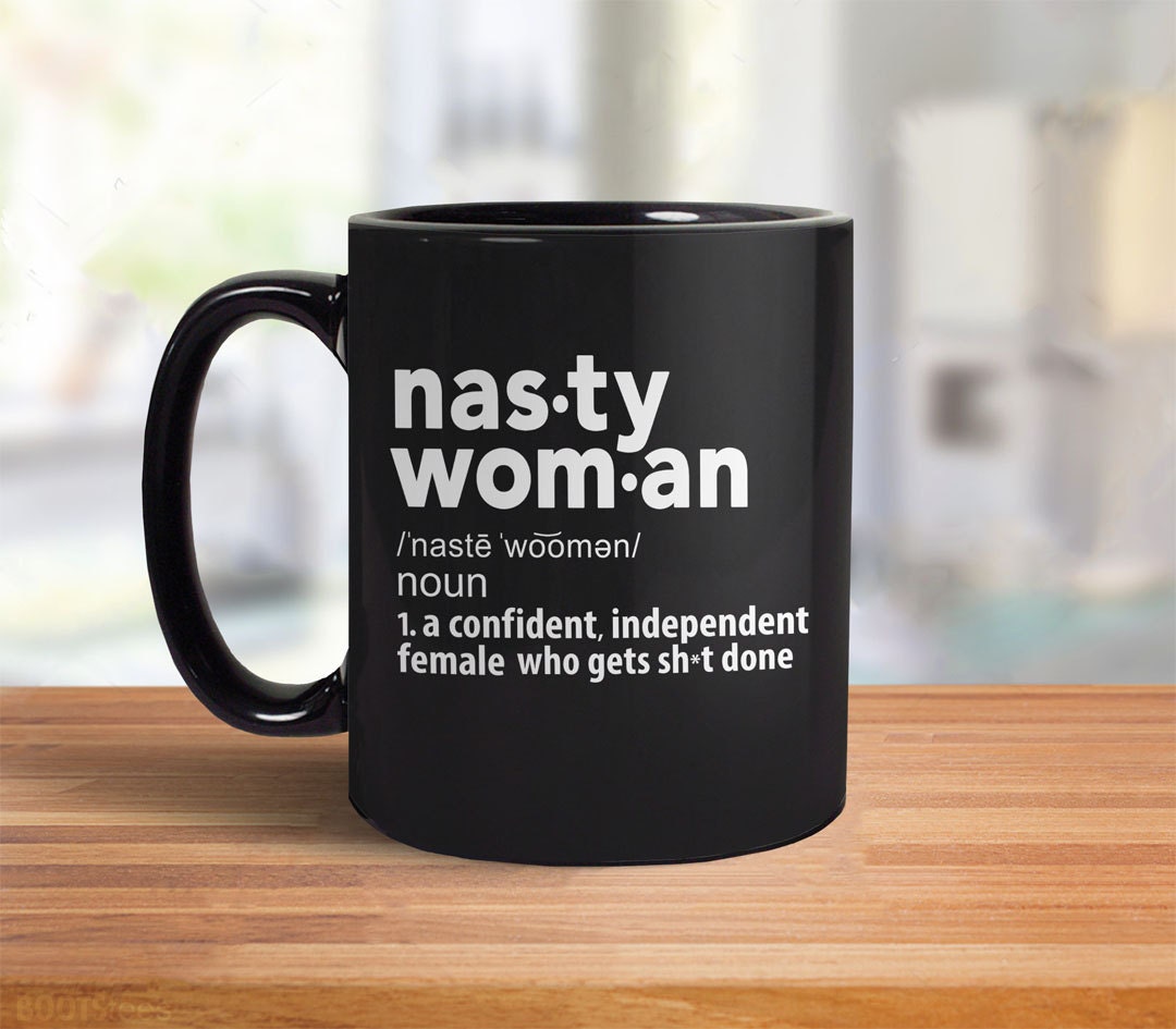 Nasty Woman Mug Women Gift for Her Feminist Mug Nasty Woman - Etsy Nasty Woman Mug Women Gift for Her Feminist Mug Nasty Woman - Etsy