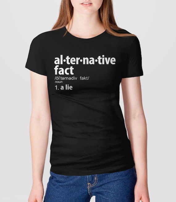 insekt Great Barrier Reef Sammenligne Alternative Facts Shirt Anti Trump Shirt Feminist T-shirt - Etsy