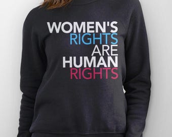 Women's Rights Are Human Rights Sweatshirt or Hoodie, Pro-Choice Slogan Sweater, BootsTees Feminist Shirt