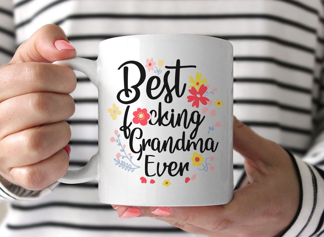 Best Grandma Ever Mug Funny Grandma Gift for Grandmother Mug Etsy