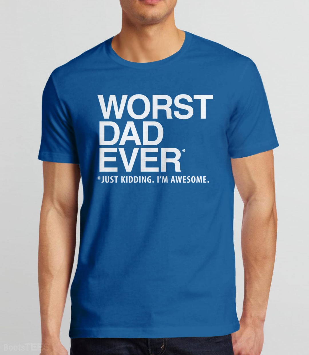 Funny Dad Gift: Worst Dad Ever T-shirt, Funny Tees for Dad Shirt