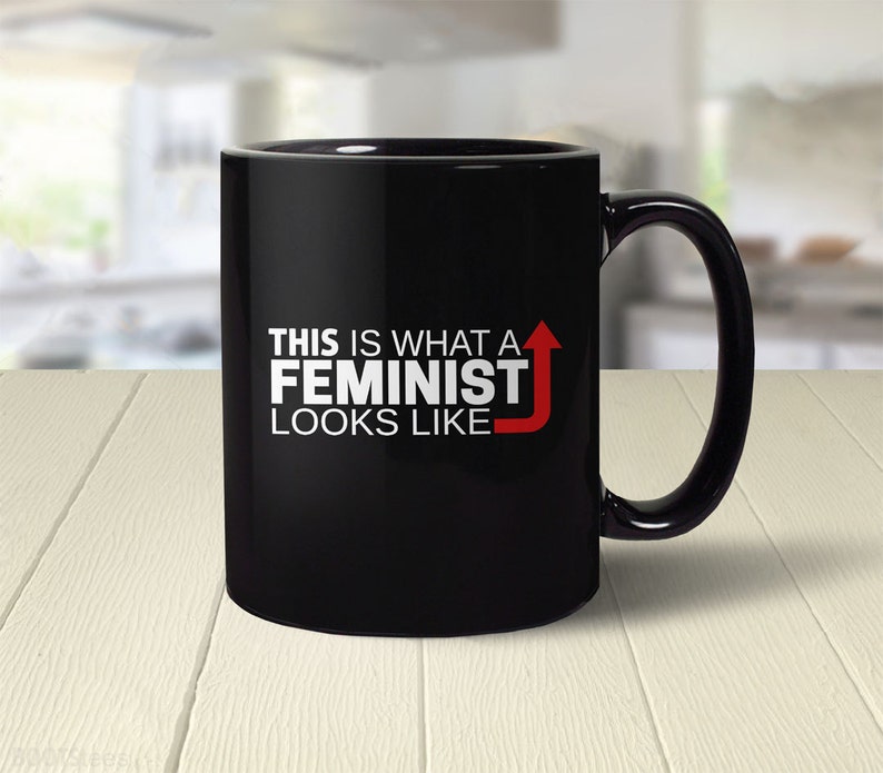 Esto es lo que parece una taza feminista / taza de café feminista para mujeres u hombres, taza de cita feminista, regalo feminista para mujeres taza de café, taza imagen 2