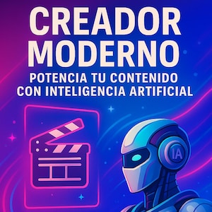 Op de afbeelding: Digitale illustratie met de tekst "CREADOR MODERNO" en "POTENCIA TU CONTENIDO CON INTELIGENCIA ARTIFICIAL". Een futuristische robot in blauw en wit is afgebeeld. Een filmklapper-icoon is ook aanwezig.
