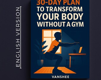30-Day Home Body Transformation Plan | No Gym Needed | Fitness, Strength & Mindset Guide | PDF eBook