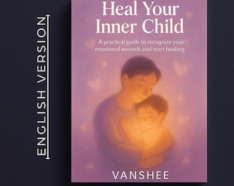 Heal Your Inner Child | Emotional Healing & Self-Love Guide | Digital PDF Self-Help eBook