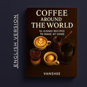 Puede incluir: Portada de libro con el título "COFFEE AROUND THE WORLD" y el subtítulo "15 ICONIC RECIPES TO MAKE AT HOME". La portada presenta varias bebidas de café en tazas y vasos, con el nombre del autor "VANSHEE" en la parte inferior.