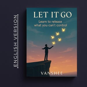 Puede incluir: Portada de libro con el título "LET IT GO" y el subtítulo "Learn to release what you can't control." Una silueta de una persona está de pie en un acantilado, liberando pájaros brillantes. El nombre del autor, VANSHEE, está en la parte inferior.