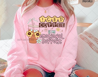 Iced Coffee PNG | iced coffee is my emotional support png | sublimation | coffee addict png | coffee lover | digital download