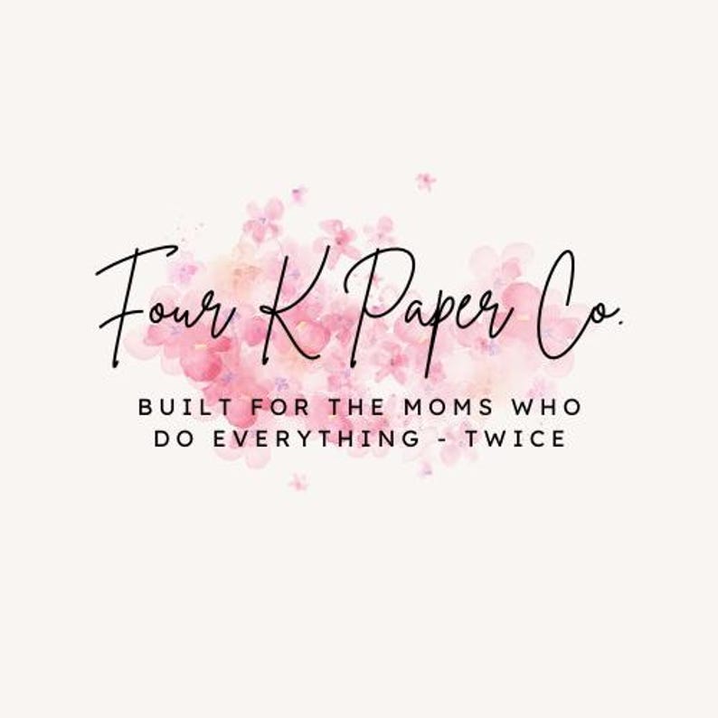 May include: A logo with the text "Four K Paper Co." in elegant black script over a watercolor floral design in shades of pink. Below, the text reads "BUILT FOR THE MOMS WHO DO EVERYTHING - TWICE."