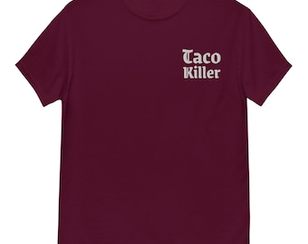 Taco Killer - Embroidered -  UniSex classic tee