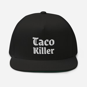 Taco Killer - Embroidered - Flat Bill Cap - Green Underbill