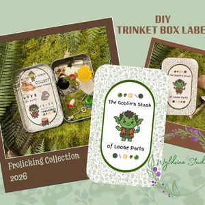 May include: A DIY trinket box label featuring a green goblin illustration and the text The Goblin's Stash of Loose Parts. The design includes a mushroom pattern border and small icons of nature items. The label is shown alongside a metal tin.