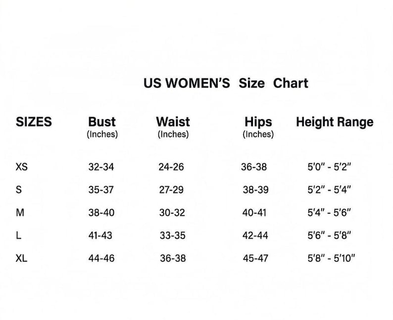May include: A US Women's size chart with bust, waist, hips, and height measurements in inches. Sizes range from XS to XL, with corresponding measurements for each size. The height range is from 5'0" to 5'10".