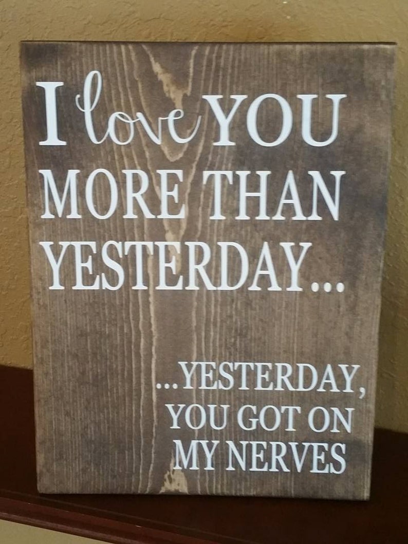 I Love You More Than Yesterday Wood Sign Funny love quote | Etsy