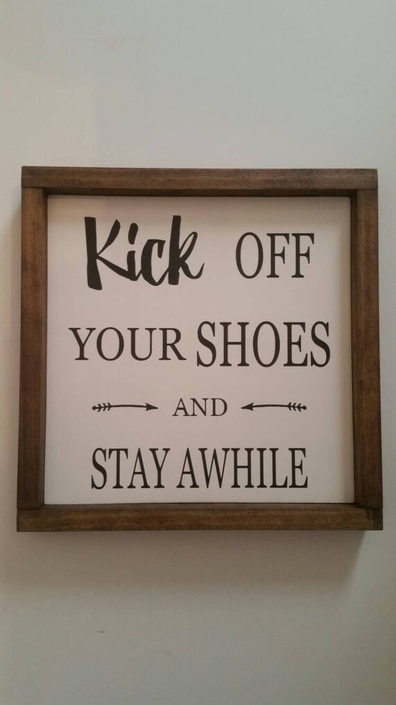 Kick off Your Shoes and Stay Awhile Wood Sign Take Your Etsy