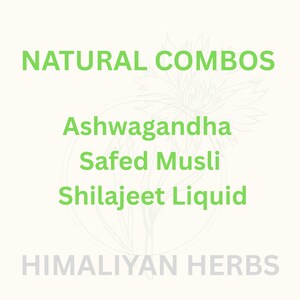 May include: Image features the text "NATURAL COMBOS" in green, followed by "Ashwagandha, Safed Musli, Shilajeet Liquid." The words "HIMALAYAN HERBS" are at the bottom in gray. The background is a light cream color.