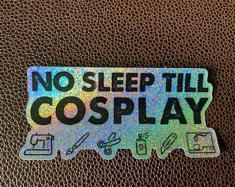 No Sleep Till Cosplay Holographic Sticker