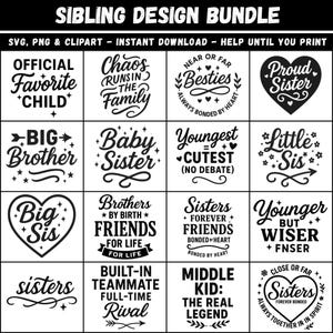 Puede incluir: Un paquete de diseños de hermanos en blanco y negro con frases como "Chaos Runs in the Family", "Besties" y "Proud Sister". Los diseños están en varias fuentes y estilos, perfectos para crear regalos personalizados o ropa.