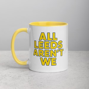 All Leeds Aren&#39;t We Inside Colour Mug