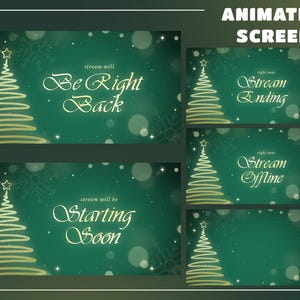 May include: Animated screen graphics for streaming, featuring a Christmas tree design. The screens display messages like "Be Right Back," "Stream Ending," "Stream Offline," and "Starting Soon" on a green background with snowflakes.