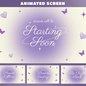 May include: Animated screen with a purple and white gradient background. The text "stream will be Starting Soon" is in elegant script. The design includes hearts, butterflies, and starbursts. Additional screens say "Stream Offline", "Stream Ending", and "Be Right Back".