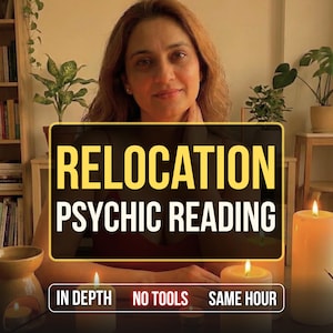 May include: A digital graphic featuring the text RELOCATION PSYCHIC READING in bold yellow and white letters, with smaller text below stating IN DEPTH, NO TOOLS, and SAME HOUR, set against a background of lit candles and indoor plants.