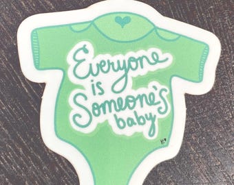 Everyone is Someone’s Baby-GB Vinyl Sticker