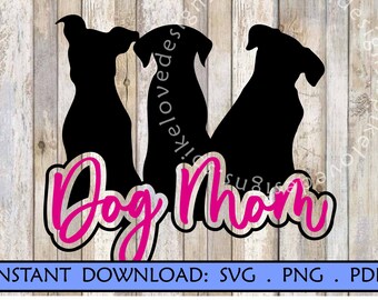 Dog Mom SVG Dog Lover Design (Digital Download)