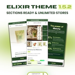 May include: A promotional image for an e-commerce theme, featuring three mockups of a matcha-collective website. The website showcases ceremonial matcha products, highlighting benefits and features. The text includes "ELIXIR THEME 1.5.2" and "SECTIONS READY & UNLIMITED STORES."
